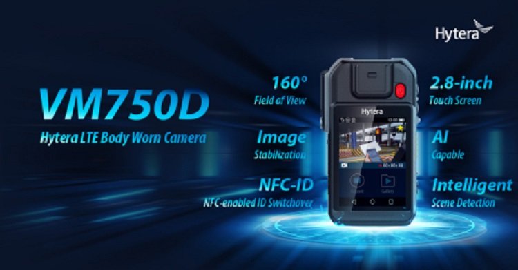 Hytera launches Body Worn camera VM750D