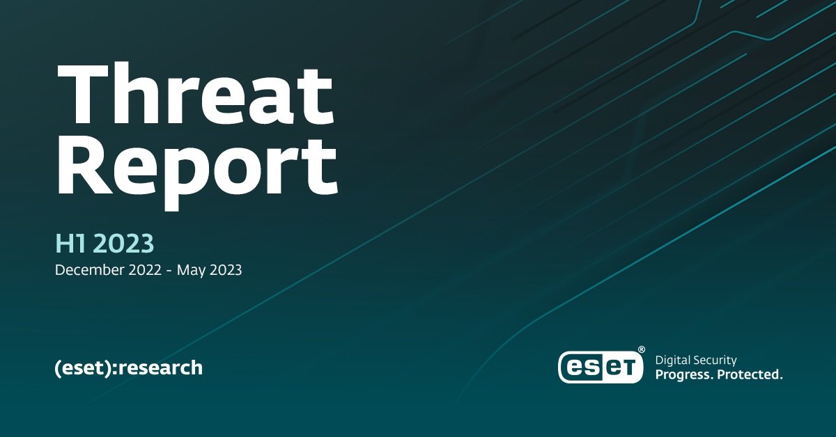 ESET Threat Report H1 2023