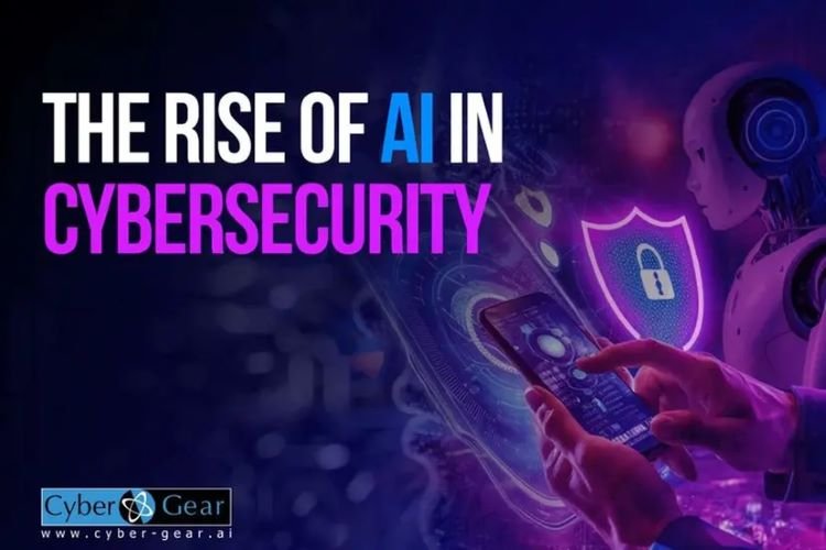 Cyber Gear Launches New Report: The Rise Of AI In Cybersecurity