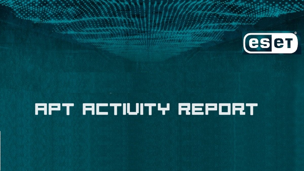 ESET Releases its Latest APT Activity Report